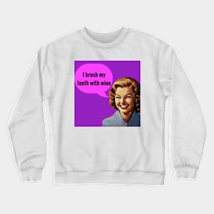 Wine Toothpaste Crewneck Sweatshirt